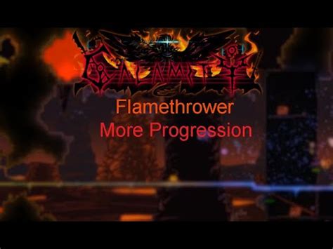 calamity flamethrower progression.